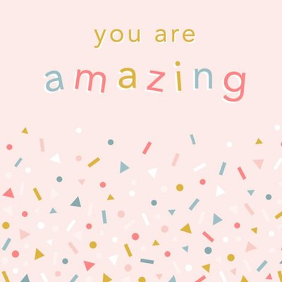 Cute Typographic Illustrated Confetti You Are Amazing Card