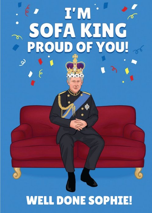 I'm Sofa King Proud Of You Card