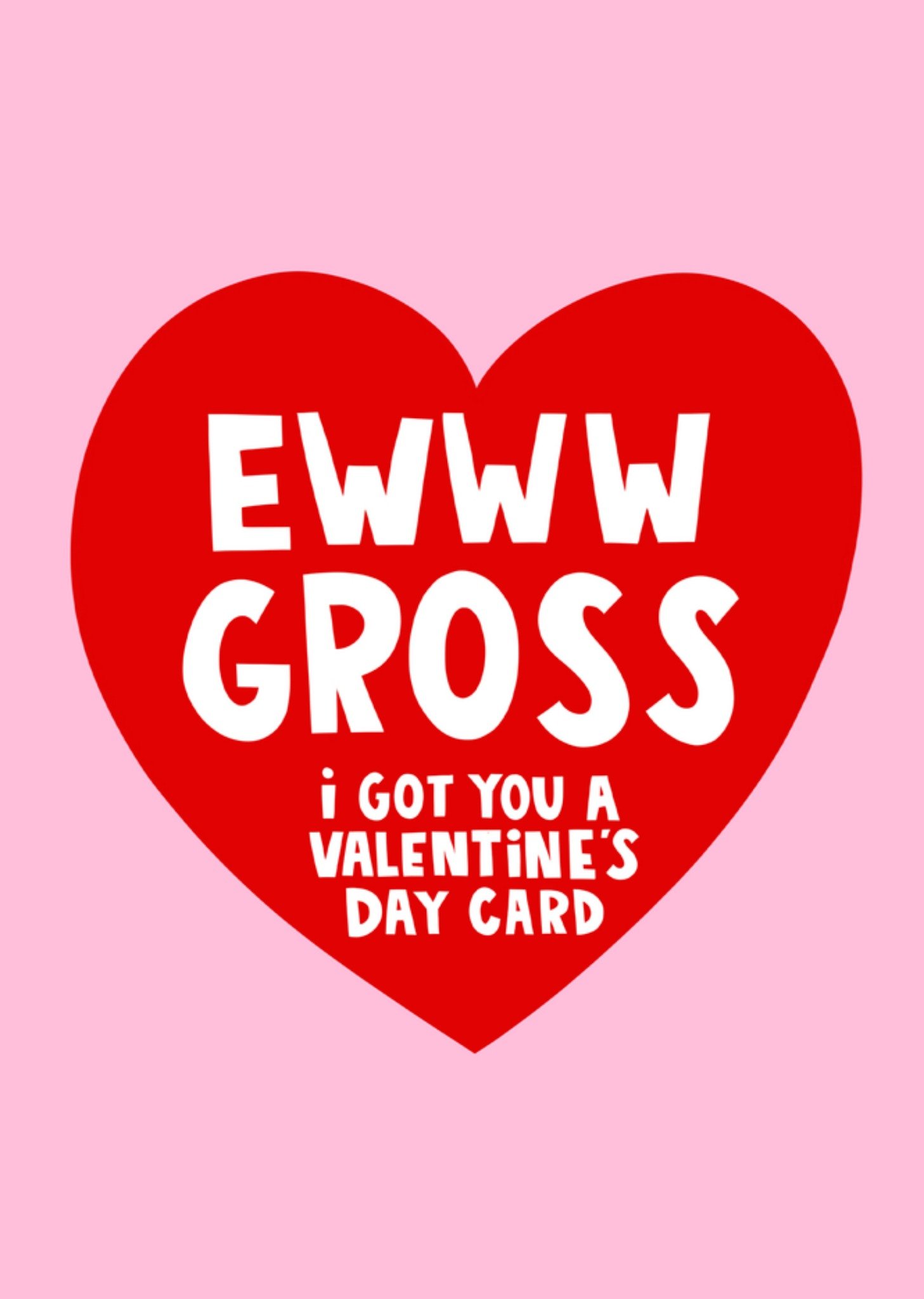 Moonpig Ewww Gross I Got You A Valentine's Day Card