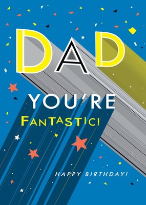 Happy Birthday Youre Fantastic Dad Card