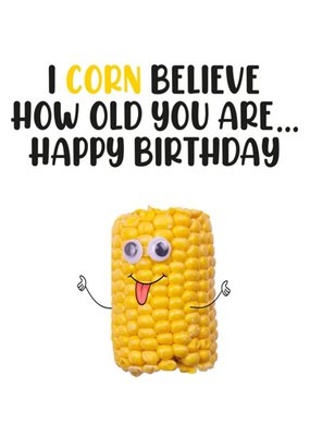 Funny Photographic Corn Old Age Birthday Card