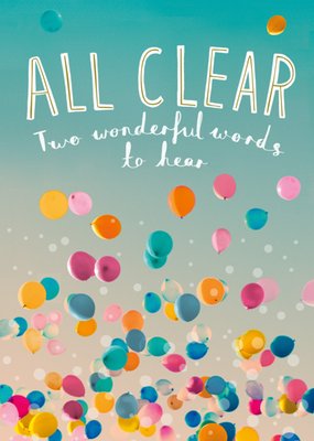 All Clear Two Wonderful Words To Hear Card