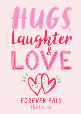 Hugs Laughter And Love Forever Pals That's Us Card