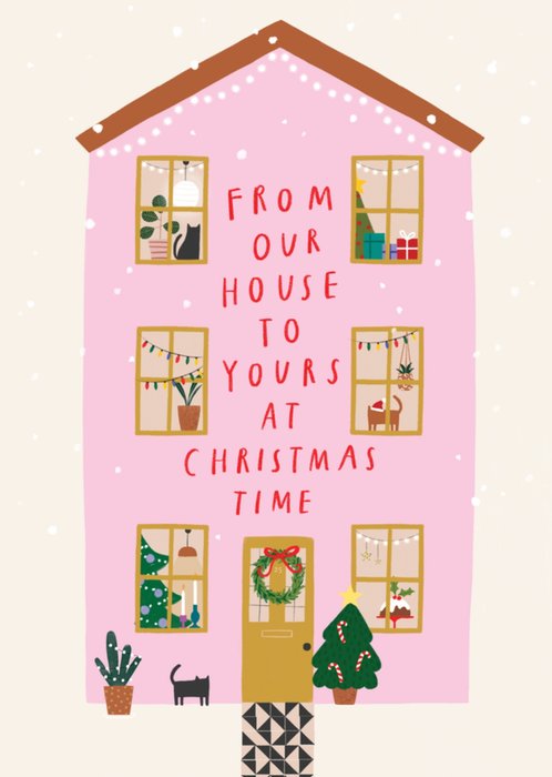 Our House To Yours At Christmas Time Illustrated Decorated House Christmas Card