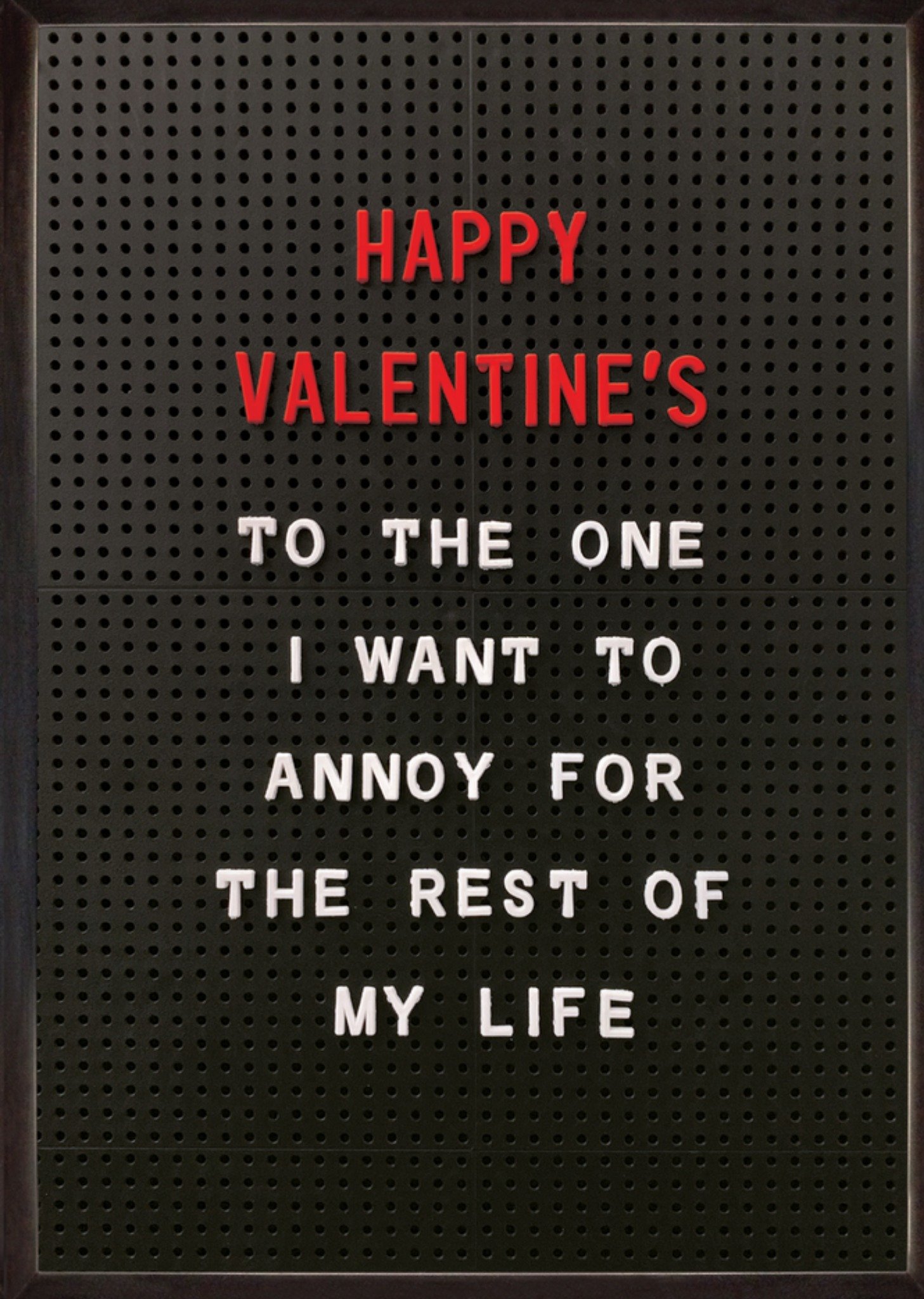 Moonpig To The One I Want To Annoy For The Rest Of My Life Valentine's Day Card