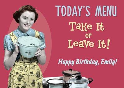 Funny Retro Birthday Card - Today's Menu, Take it or Leave it!