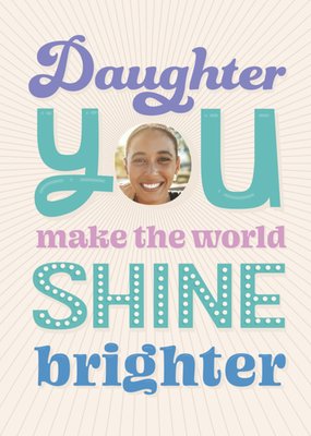 Shine Brighter Photo Upload Daughter Birthday Card