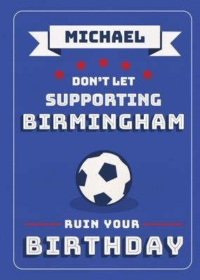 Football Legends Don't Let Supporting Birmingham Ruin Your Birthday Card