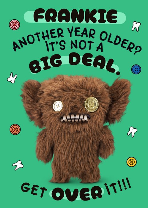 Fuggler Another Year Older Big Deal Humour Birthday Card