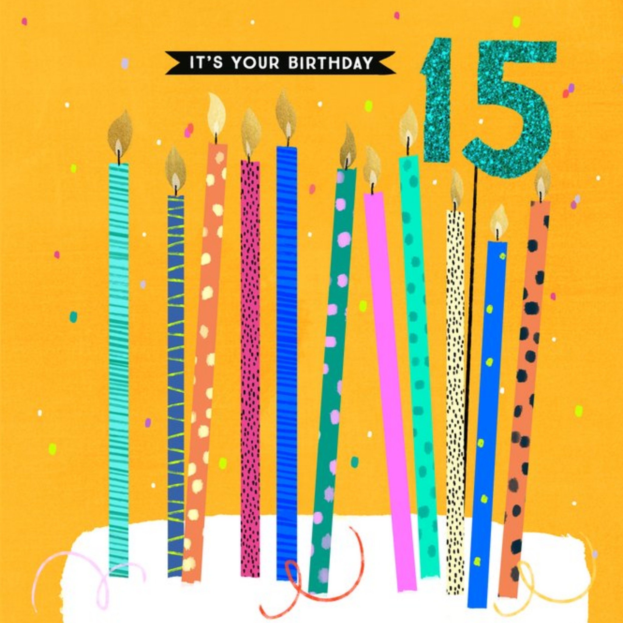 Moonpig Modern Design Candles Cake 15 Its Your Birthday Card