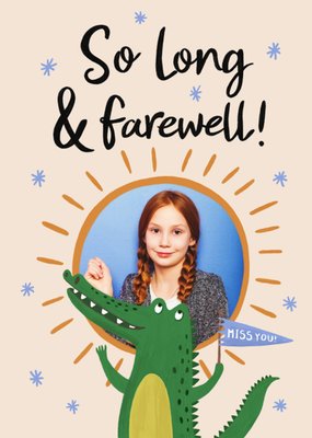 So Long And Farewell Illustrated Crocodile Photo Upload Leaving Card