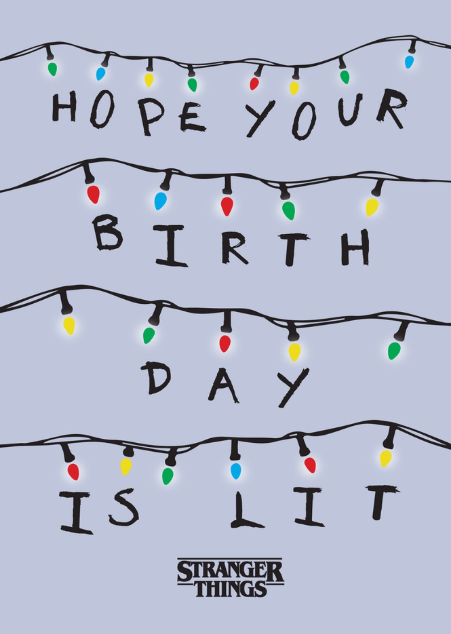Stranger Things Hope Your Birthday Is Lit Typographic Card