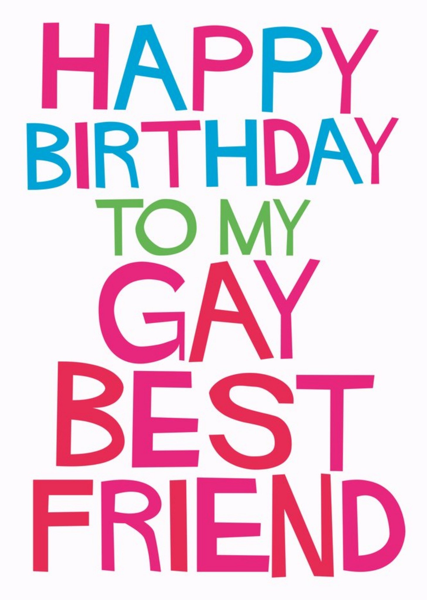 Typographic Happy Birthday To My Gay Best Friend Card | Moonpig