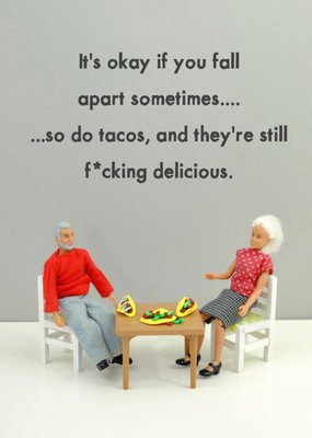 Funny Photographic Image Of Two Dolls Eating Tacos It's OK If You Fall Apart Sometimes Card