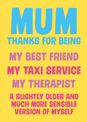 Mum Thanks For Being My Best Friend My Taxi Service My Therapist Card