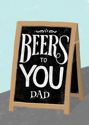 Beers To You Dad Sandwich Board Card