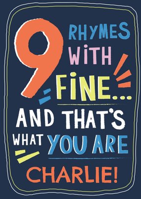 Nine Rhymes With Fine Birthday Card