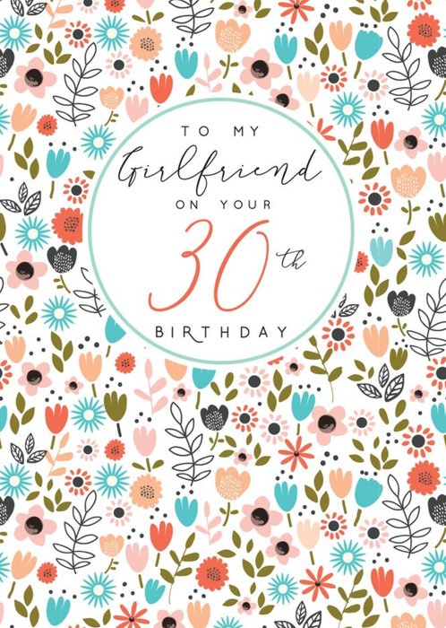 Flower Illustration Girlfriend 30th Birthday Card