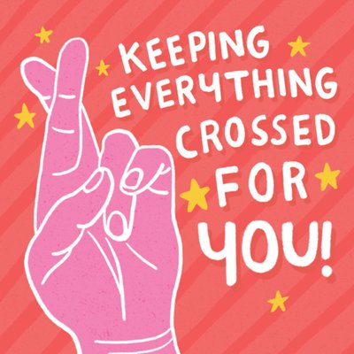 Keeping Everything Crossed For You Motivational Illustrated Card