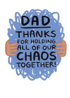 All Of Our Chaos Scribble Illustrated Father's Day Card