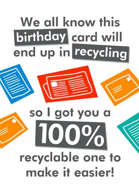 Funny Completely Recyclable Birthday Card