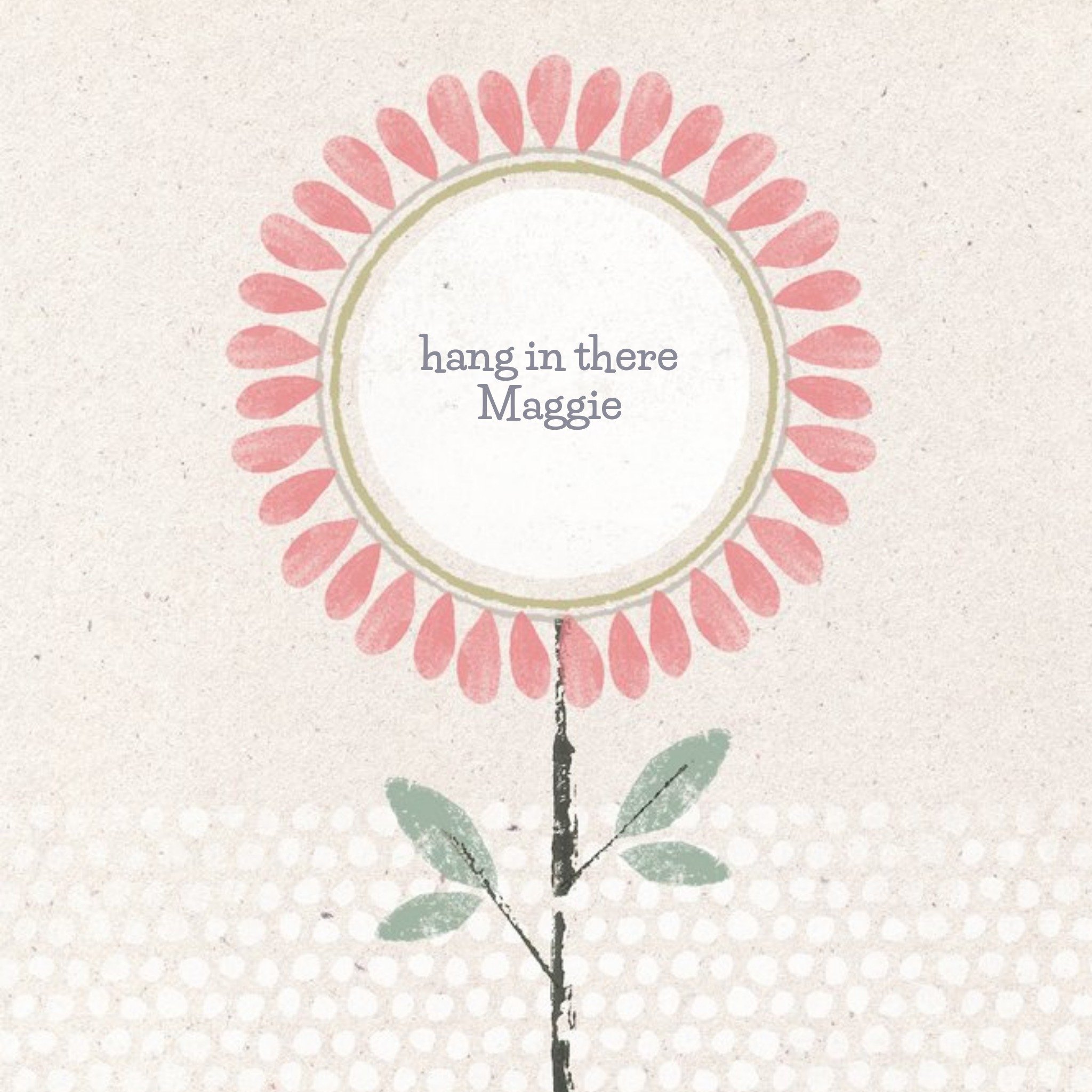 Moonpig Flower Print Hang In There Personalised Thinking Of You Card