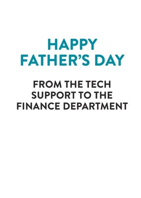 Funny Father's Day Card From The Tech Support To The Finance Department