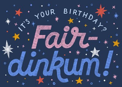 Fair Dinkum Its Your Birthday Funny Hand Lettered Card