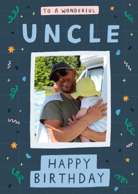 To A Wonderful Uncle Photo Upload Birthday Card