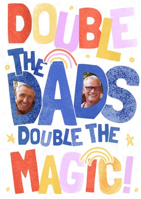 Double The Dads Double The Magic Photo Upload Father's Day Card