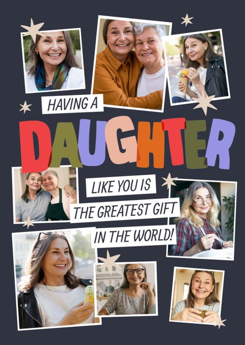 A Daughter Like You Is The Greatest Gift In The World Photo Upload Birthday Card