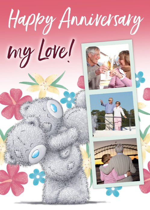 Tatty Teddy Floral My Love Photo Upload Anniversary Card