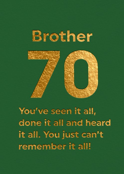 Brainbox Candy Brother 70 Today You've Seen It All Humorous Typographic Birthday Card