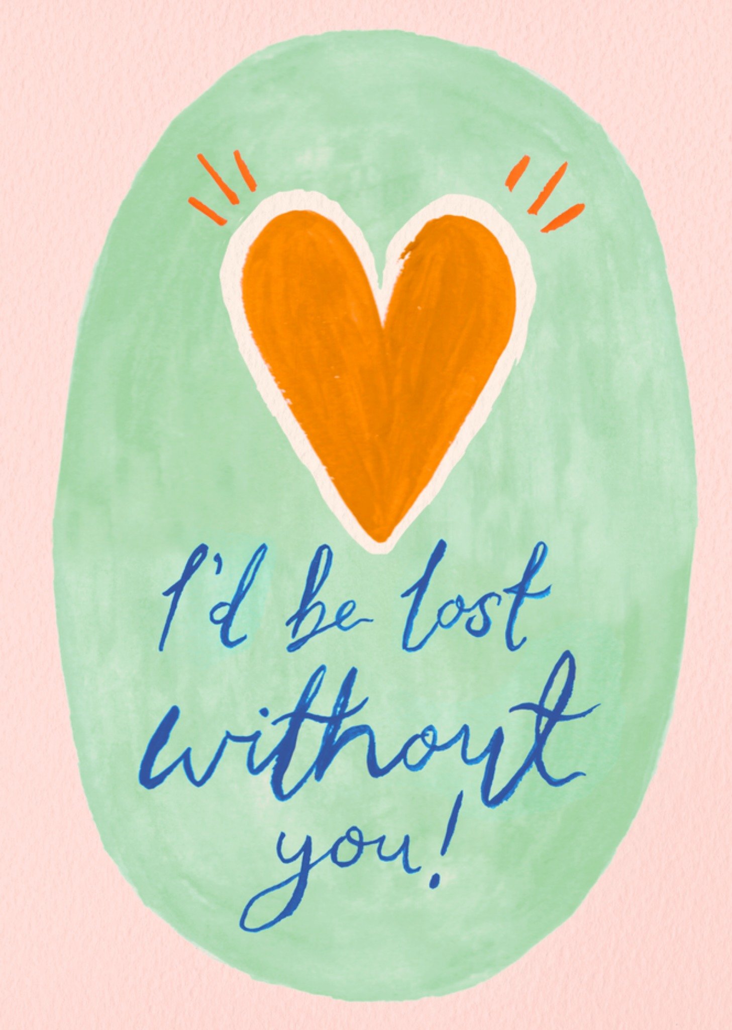 Moonpig I'd Be Lost Without You Card