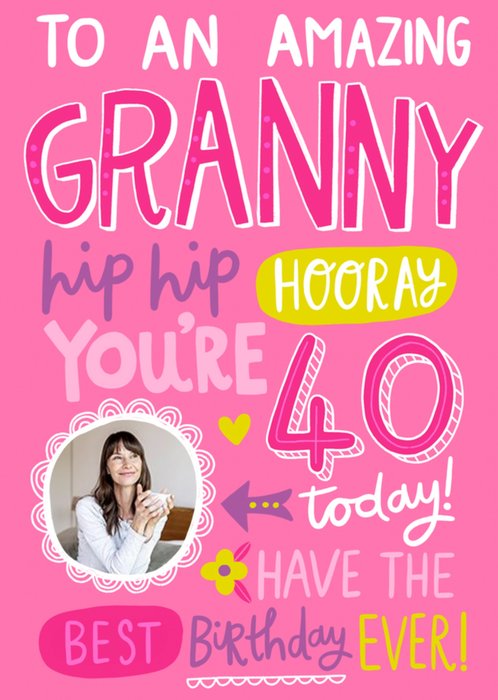 Various Fun Typography On A Pink Background Amazing Granny's 40th Birthday Photo Upload Card