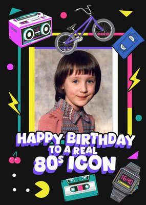 A Real 80s Icon Photo Upload Birthday Card