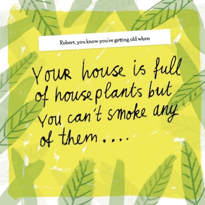 Your House Is Full Of Houseplants, But You Cant Smoke Any Of Them Card