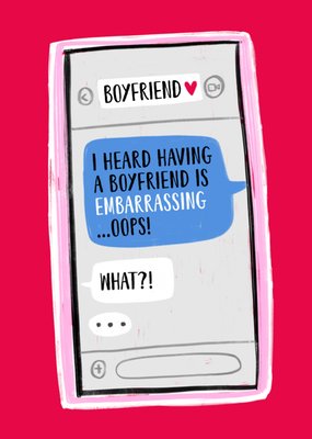 I Heard Having A Boyfriend Is Embarrassing Card