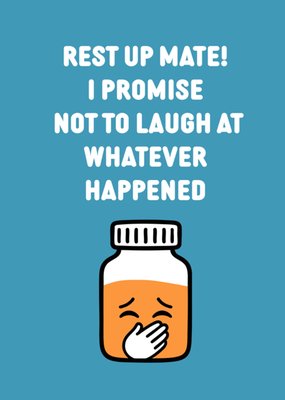 Rest Up Mate I Promise Not To Laugh Get Well Card