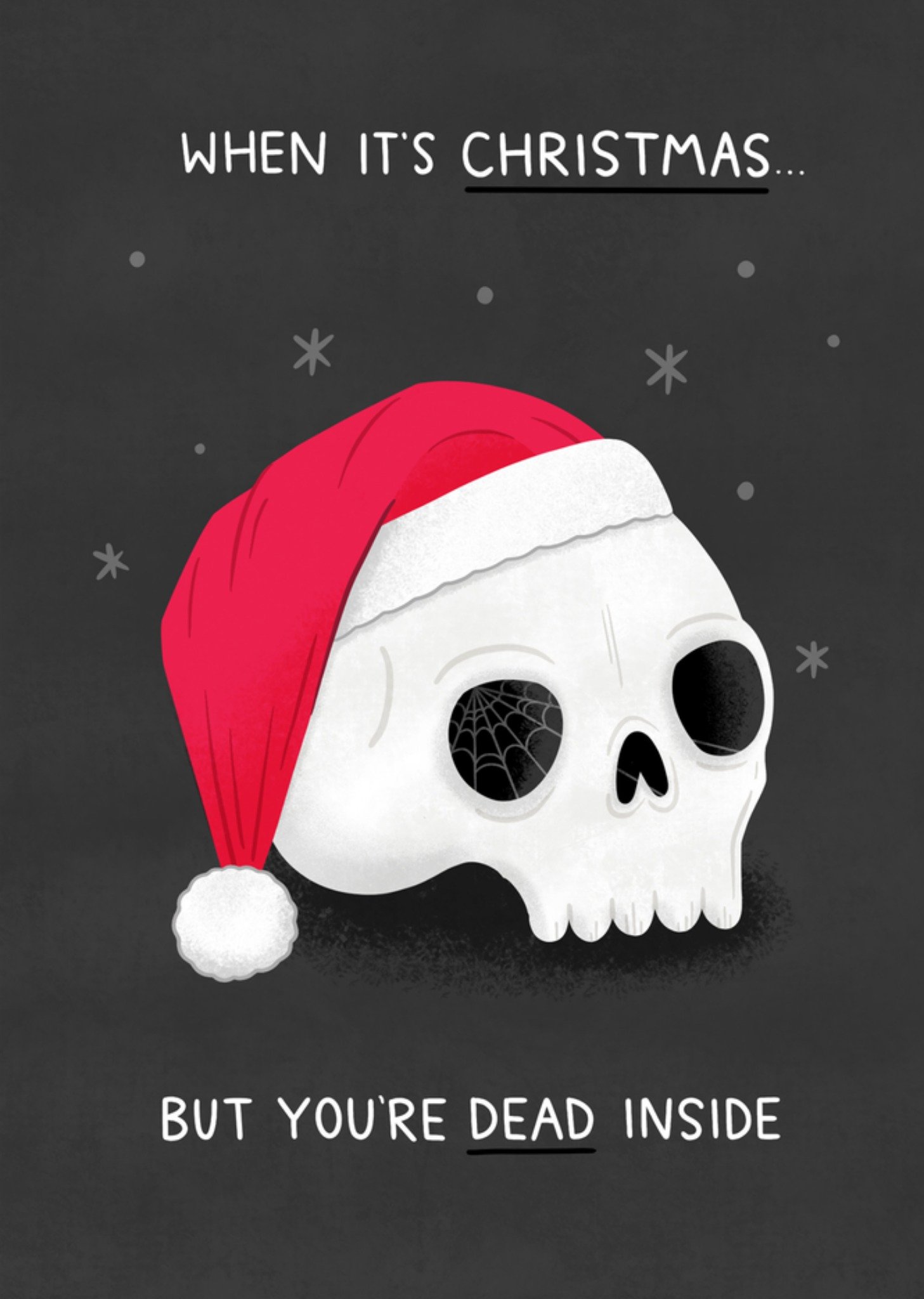 Moonpig Skull Illustration When It's Christmas But You're Dead Inside Card