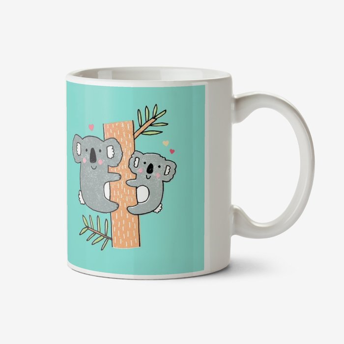 Bright Graphic Mum And Baby Koala Bear Your The Best Mum Ever Mug