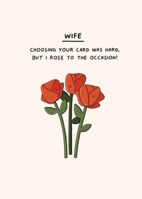 Scribbler I Rose To The Occasion Wife Card