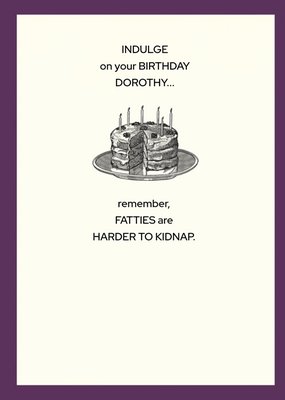 Fatties Are Harder To Kidnap Personalised Happy Birthday Card