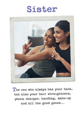 Sister The One Who Always Has Your Back Photo Upload Birthday Card