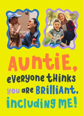 Auntie Everyone Thinks You Are Brilliant Photo Upload Birthday Card