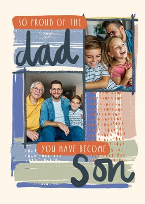 So Proud Of The Dad You Have Become Son Photo Upload Father’s Day Card