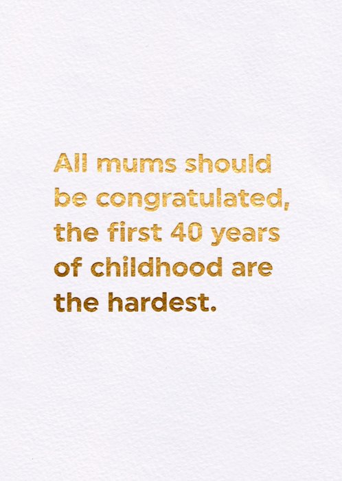 Brainbox Candy All Mums Should Be Congratulated Gold Text Typography Mother's Day Card