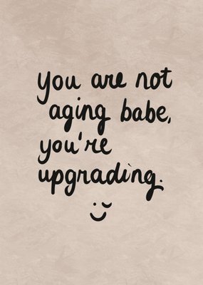 You're Not Ageing You're Upgrading Humorous Typography Card