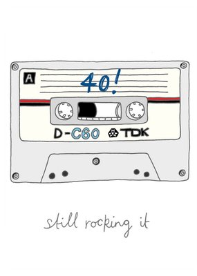 40 Still Rocking It Cassette Tape Illustration Birthday Card