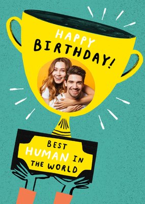 Best Human In The World Photo Upload Birthday Card